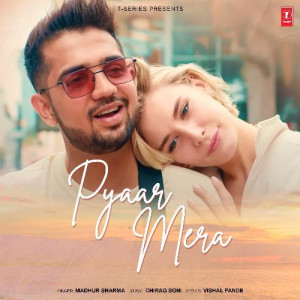 Pyaar Mera - Madhur Sharma mp3 songs