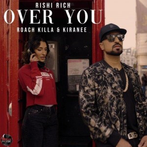 Over You - Rishi Rich mp3 songs