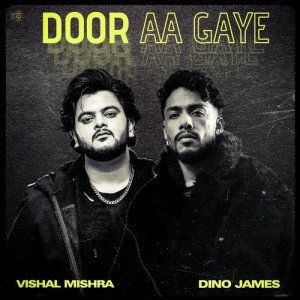 Door Aa Gaye - Vishal Mishra mp3 songs