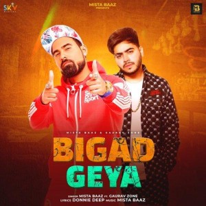 Bigad Geya (feat. Gaurav Zone)