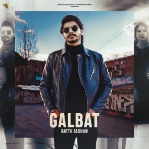 Galbat - Batth Jashan mp3 songs