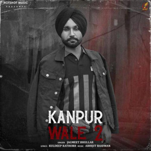 Kanpur Wale 2 - Jagmeet Bhulla