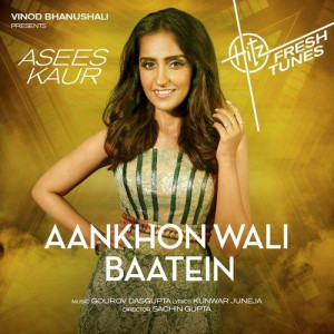 Aankhon Wali Baatein - Asees K mp3 songs