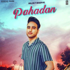 Pahadan - Rajat Nagpal