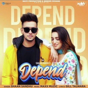 Depend - Shaan Sandhu mp3 songs