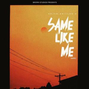 Same Like Me - Arjan Dhillon
