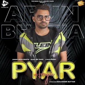 Pyar Hoya - Arun Bhatia