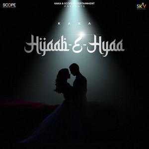 Hijaab-E-Hyaa - Kaka mp3 songs