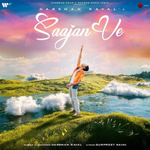 Saajan Ve - Darshan Raval mp3 songs