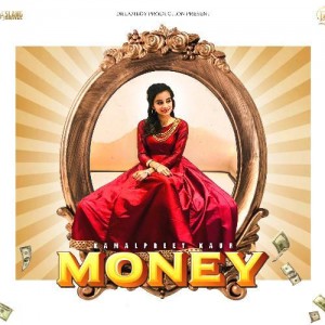 Money - Kamalpreet Kaur mp3 songs