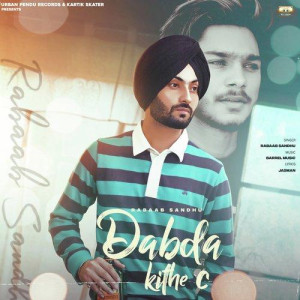 Dabda Kithe C - Rabaab Sandhu mp3 songs