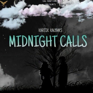 Midnight Calls - KARTIK KALYAN