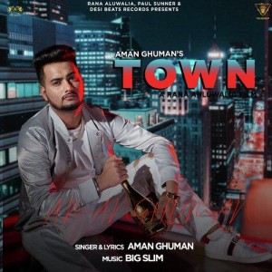 Town - Aman Ghuman