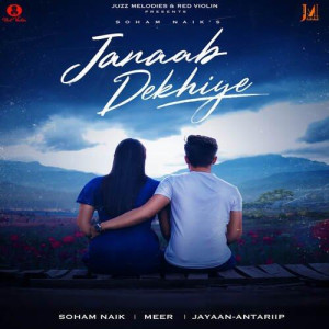 Janaab Dekhiye - Soham Naik mp3 songs