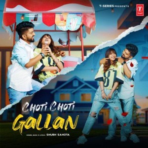 Choti Choti Gallan - Shubh Sah mp3 songs