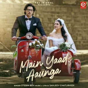 Main Yaad Aaunga - Stebin Ben mp3 songs