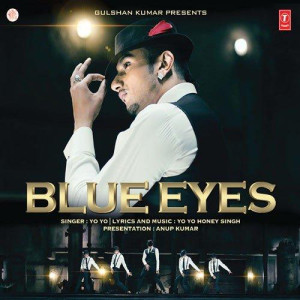 Blue Eyes - Yo Yo Honey Singh