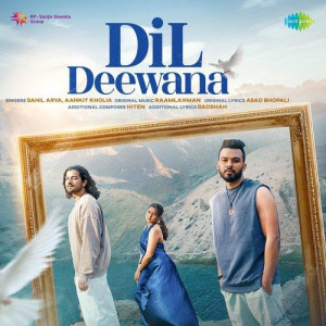 Dil Deewana - Sahil Arya mp3 songs