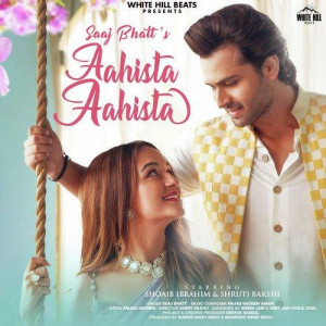 Aahista Aahista - Saaj Bhatt mp3 songs