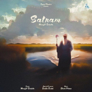 Satnam - Manjit Sahota mp3 songs