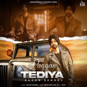 Paggan Tediya - Gagan Sehdev