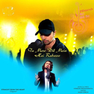 Tu Mere Dil Mein Hai Rubaroo - Himesh Reshammiya