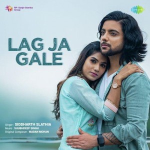 Lag Ja Gale - Siddharth Slathia