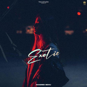 Exotic - Rangrez Sidhu mp3 songs