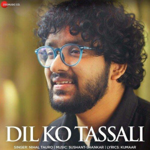 Dil Ko Tassali - Nihal Tauro mp3 songs