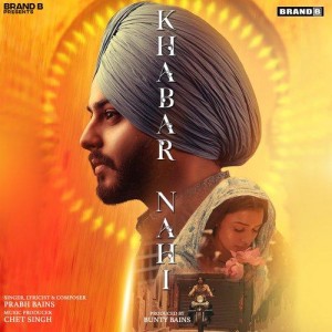 Khabar Nahi - Prabh Bains mp3 songs