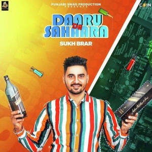 Daaru Da Sahaara - Sukh Brar mp3 songs