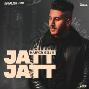 Jatt Jatt - Harvir Gill