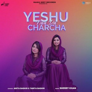 Yeshu Naa Da Charcha - Anita Bashir