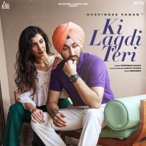 Ki Lagdi Teri - Gurpinder Pana mp3 songs