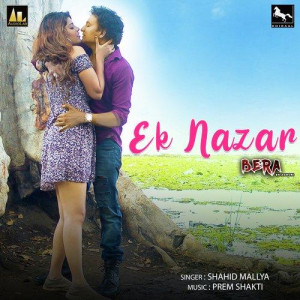 Ek Nazar Bera Ek Aghori - Shah mp3 songs