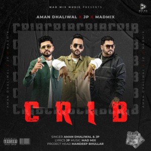 CRIB - Aman Dhaliwal mp3 songs