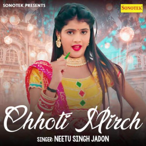 Chhoti Mirch - Neetu Singh Jad mp3 songs