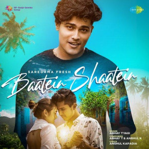 Baatein Shaatein - Abhay Tyagi