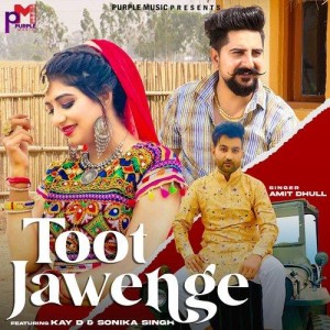 Toot Jawenge - Amit Dhull