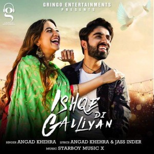 Ishqe Di Galliyan - Angad Khehra