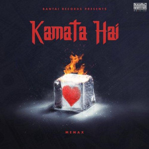 Kamata Hai - MEMAX mp3 songs