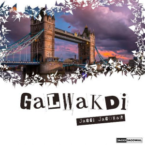 Galwakdi - Jaggi Jagowal mp3 songs