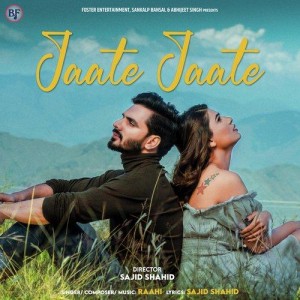 Jaate Jaate - Raahi, Sajid Shahid