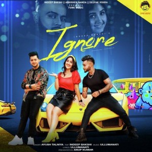 Ignore - Indeep Bakshi mp3 songs