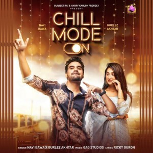 Chill Mode (feat. Gurlez Akhta mp3 songs