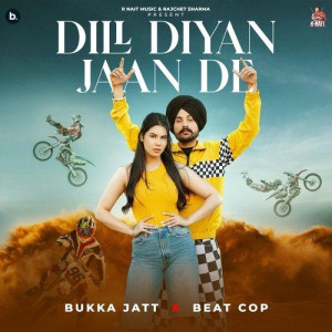 Dill Diyan Jaan De - Bukka Jat