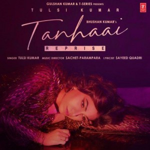 Tanhaai Reprise - Tulsi Kumar