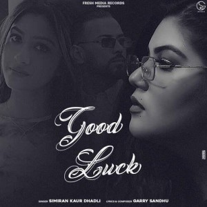 Good Luck - Simiran Kaur Dhadl mp3 songs