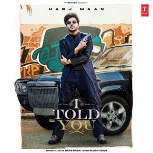 I Told You - Harj Maan mp3 songs