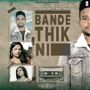 Bande Thik Ni - Daler Dhaliwal